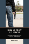 Laura A. Brown - School Gun Violence in YA Literature