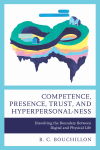 B. C. Bouchillon - Competence, Presence, Trust, and Hyperpersonal-ness