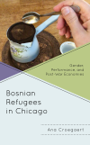 Ana Croegaert - Bosnian Refugees in Chicago