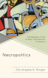 Christophe D. Ringer - Necropolitics