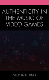 Stephanie Lind - Authenticity in the Music of Video Games