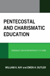 William K. Kay, Ewen H. Butler - Pentecostal and Charismatic Education