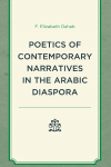 F. Elizabeth Dahab - Poetics of Contemporary Narratives in the Arabic Diaspora