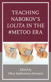 Elena Rakhimova-Sommers - Teaching Nabokov's Lolita in the #MeToo Era