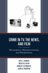 Beth E. Adubato, Nicole M. Sachs, Donald F. Fizzinoglia, John M. Swiderski - Crime in TV, the News, and Film