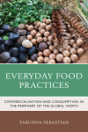 Tarunna Sebastian - Everyday Food Practices