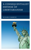 Richard Fumerton - A Consequentialist Defense of Libertarianism