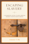 Antonio T. Bly - Escaping Slavery