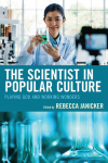 Rebecca Janicker - The Scientist in Popular Culture