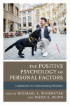 Michael L. Wehmeyer, Dana  S. Dunn - The Positive Psychology of Personal Factors