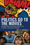 Joel R. Campbell - Politics Go to the Movies