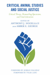 Anthony J. Nocella, Amber E. George - Critical Animal Studies and Social Justice