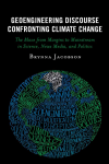 Brynna Jacobson - Geoengineering Discourse Confronting Climate Change