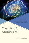 Tru Leverette - The Mindful Classroom