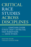 Jonathan Langston Chism, Stacie Craft DeFreitas, Vida Robertson, David Ryden - Critical Race Studies Across Disciplines