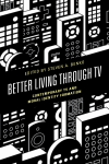 Steven A. Benko - Better Living Through TV