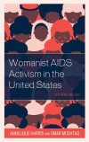 Angelique Harris, Omar Mushtaq - Womanist AIDS Activism in the United States