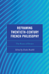 Elodie Boublil - Reframing Twentieth-Century French Philosophy