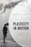 Robert M. Foschia - Plasticity in Motion