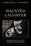 Jonathan C. Friedman - Haunted Laughter