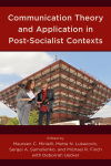 Maureen C. Minielli, Michael R. Finch, Marta N. Lukacovic, Sergei A. Samoilenko - Communication Theory and Application in Post-Socialist Contexts