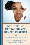 Egodi Uchendu, Ngozi Edeagu - Negotiating Patriarchy and Gender in Africa