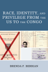 Brenda F. Berrian - Race, Identity, and Privilege from the US to the Congo