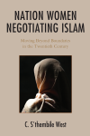 C. S'thembile West - Nation Women Negotiating Islam