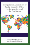 Brenda I. Gill, George K. Danns - Comparative Assessment of Social Issues in Africa, Latin America, and the Caribbean