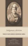 Cliff Trafzer, Donna L. Akers, Amanda Wixon - Indigenous Activism