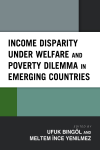 Ufuk Bingöl, Meltem Ince Yenilmez - Income Disparity under Welfare and Poverty Dilemma in Emerging Countries