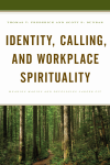 Thomas V. Frederick, Scott E. Dunbar - Identity, Calling, and Workplace Spirituality