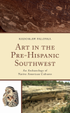 Radoslaw Palonka - Art in the Pre-Hispanic Southwest