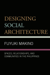 Fuyuki Makino - Designing Social Architecture