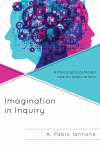 A. Pablo Iannone - Imagination in Inquiry