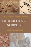 David B. Schreiner, Drew S. Holland - Silhouettes of Scripture