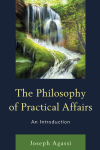 Joseph Agassi - The Philosophy of Practical Affairs