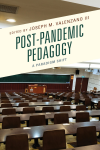 Joseph M. Valenzano - Post-Pandemic Pedagogy