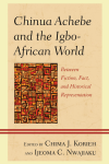 Chima J. Korieh, Ijeoma C. Nwajiaku - Chinua Achebe and the Igbo-African World