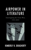 Kimberly K. Dougherty - Airpower in Literature