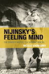 Nicole Svobodny - Nijinsky's Feeling Mind