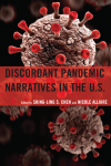 Shing-Ling S. Chen, Nicole Allaire, Joyce Zhuojun Chen - Discordant Pandemic Narratives in the U. S.
