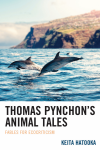 Keita Hatooka - Thomas Pynchon's Animal Tales