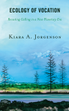 Kiara A. Jorgenson - Ecology of Vocation