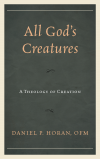 Daniel P. Horan - All God's Creatures