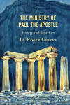 G. Roger Greene - The Ministry of Paul the Apostle