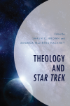 Shaun C. Brown, Amanda MacInnis Hackney - Theology and Star Trek