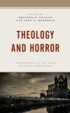 Brandon R. Grafius, John W. Morehead - Theology and Horror