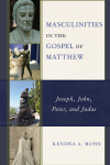 Kendra A. Mohn - Masculinities in the Gospel of Matthew