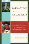Michael Press - Salvation in Melanesia